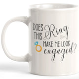 Does This Ring Make Me Look Engaged? Coffee Mug