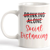 Drinking Alone Social Distancing 11oz Coffee Mug - Funny Novelty Souvenir