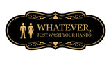 Designer Whatever, Just Wash Your Hands, Novelty Restroom Wall or Door Sign