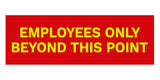 Signs ByLITA Basic Employees Only Beyond This Point Sign