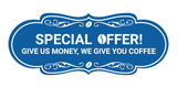 Designer Special Offer! Give us money, we give you coffee Wall or Door Sign