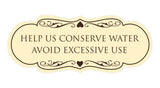 Signs ByLITA Designer Help Us Conserve Water Avoid Excessive Use Sign