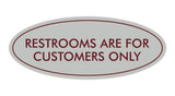 Oval Restrooms Are For Customers Only Sign