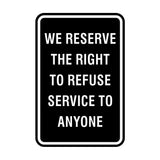 Signs ByLITA Portrait Round We Reserve the Right To Refuse Service to Anyone Sign