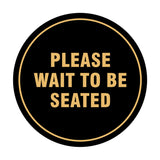 Signs ByLITA Circle Please Wait To Be Seated Sign