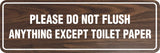 Signs ByLITA Standard Please Do Not Flush Except Toilet Paper Sign