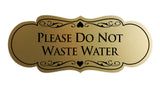 Signs ByLITA Designer Please Do Not Waste Water Sign