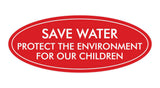 Signs ByLITA Oval Save Water Protect the Environment Sign