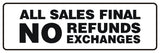Signs ByLITA Standard All Sales Final No Refunds No Exchanges Sign