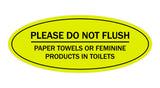 Signs ByLITA Oval Please Do Not Flush Paper Towels or Feminine Products in Toilets Sign