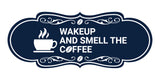 Designer Wake up and smell the coffee Wall or Door Sign