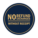 Signs ByLITA Circle No Refund No Exchanges Without Receipt Sign