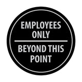 Signs ByLITA Circle Employees Only Beyond this point Sign