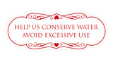 Signs ByLITA Designer Help Us Conserve Water Avoid Excessive Use Sign