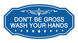 Victorian Don'T Be Gross Wash Your Hands Sign