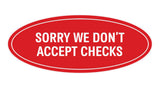 Oval SORRY WE DON'T ACCEPT CHECKS Sign