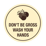 Signs ByLITA Circle Don't be gross wash your hand Sign