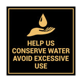 Square Help Us Conserve Water Avoid Excessive Use Sign with Adhesive Tape, Mounts On Any Surface, Weather Resistant