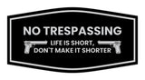 Fancy No Trespassing Life is Short, Don't Make it Shorter Wall or Door Sign