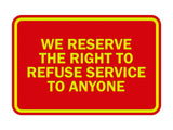 Signs ByLITA Classic Framed We Reserve The Right To Refuse Service To Anyone