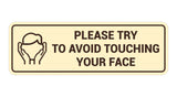 Standard Please Try To Avoid Touching Your Face Sign