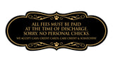 Signs ByLITA Designer All fees must be paid at the time of discharge... Paws Sign