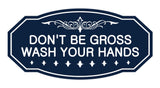 Victorian Don'T Be Gross Wash Your Hands Sign