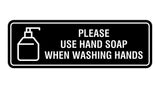 Standard Please Use Hand Soap When Washing Hands Sign