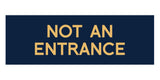 Basic NOT AN ENTRANCE Door / Wall Sign