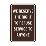 Signs ByLITA Portrait Round We Reserve the Right To Refuse Service to Anyone Sign
