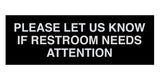 Signs ByLITA Basic Please Let Us Know If Restroom Needs Attention Sign
