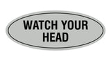 Oval Watch Your Head Sign