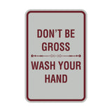 Portrait Round Don'T Be Gross Wash Your Hand Sign
