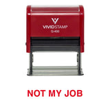 Red Not My Job Novelty Self Inking Rubber Stamp