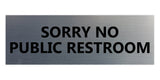 Signs ByLITA Basic Sorry No Public Restroom Sign