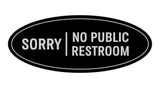 Oval Sorry No Public Restroom Sign