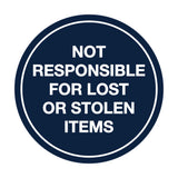Signs ByLITA Circle Not Responsible For Lost or Stolen Items Sign