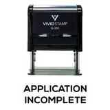 APPLICATION INCOMPLETE Self Inking Rubber Stamp
