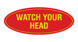 Oval Watch Your Head Sign