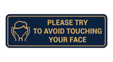 Standard Please Try To Avoid Touching Your Face Sign
