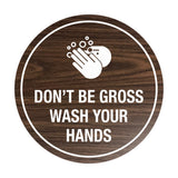 Signs ByLITA Circle Don't be gross wash your hand Sign