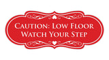 Designer Caution: Low Floor Watch Your Step Wall or Door Sign