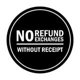 Signs ByLITA Circle No Refund No Exchanges Without Receipt Sign