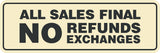 Signs ByLITA Standard All Sales Final No Refunds No Exchanges Sign