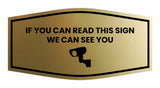 Fancy If You Can Read This Sign We Can See You (CCTV Camera) Wall or Door Sign