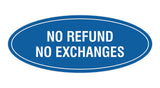Signs ByLITA Oval No Refund No Exchanges Sign