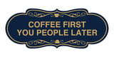 Designer Coffee First You People Later Wall or Door Sign