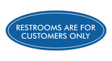 Oval Restrooms Are For Customers Only Sign