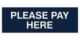 Signs ByLITA Basic Please Pay Here Sign
