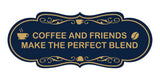 Designer Coffee and Friends Make the Perfect Blend Wall or Door Sign